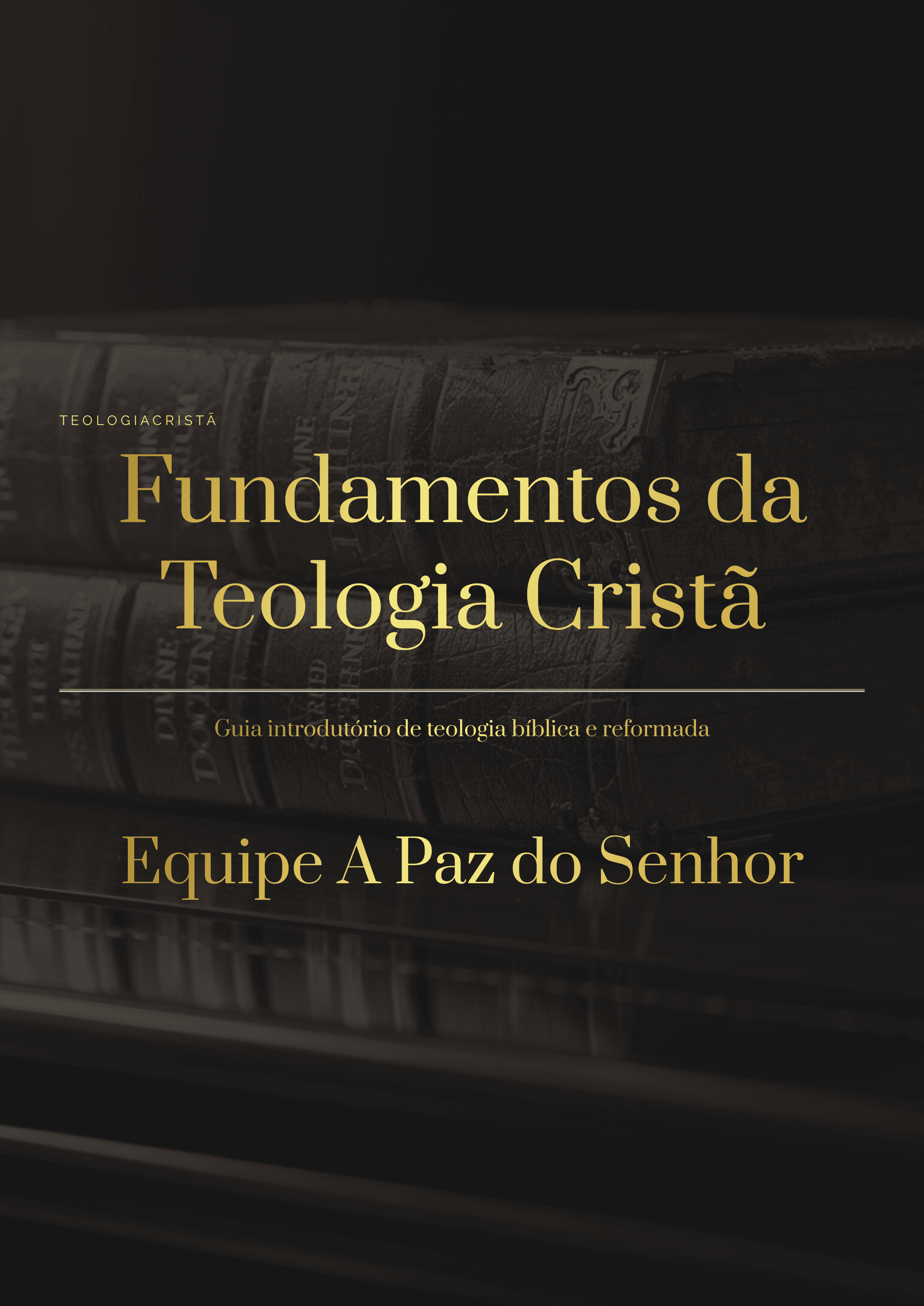 Fundamentos da Teologia Cristã