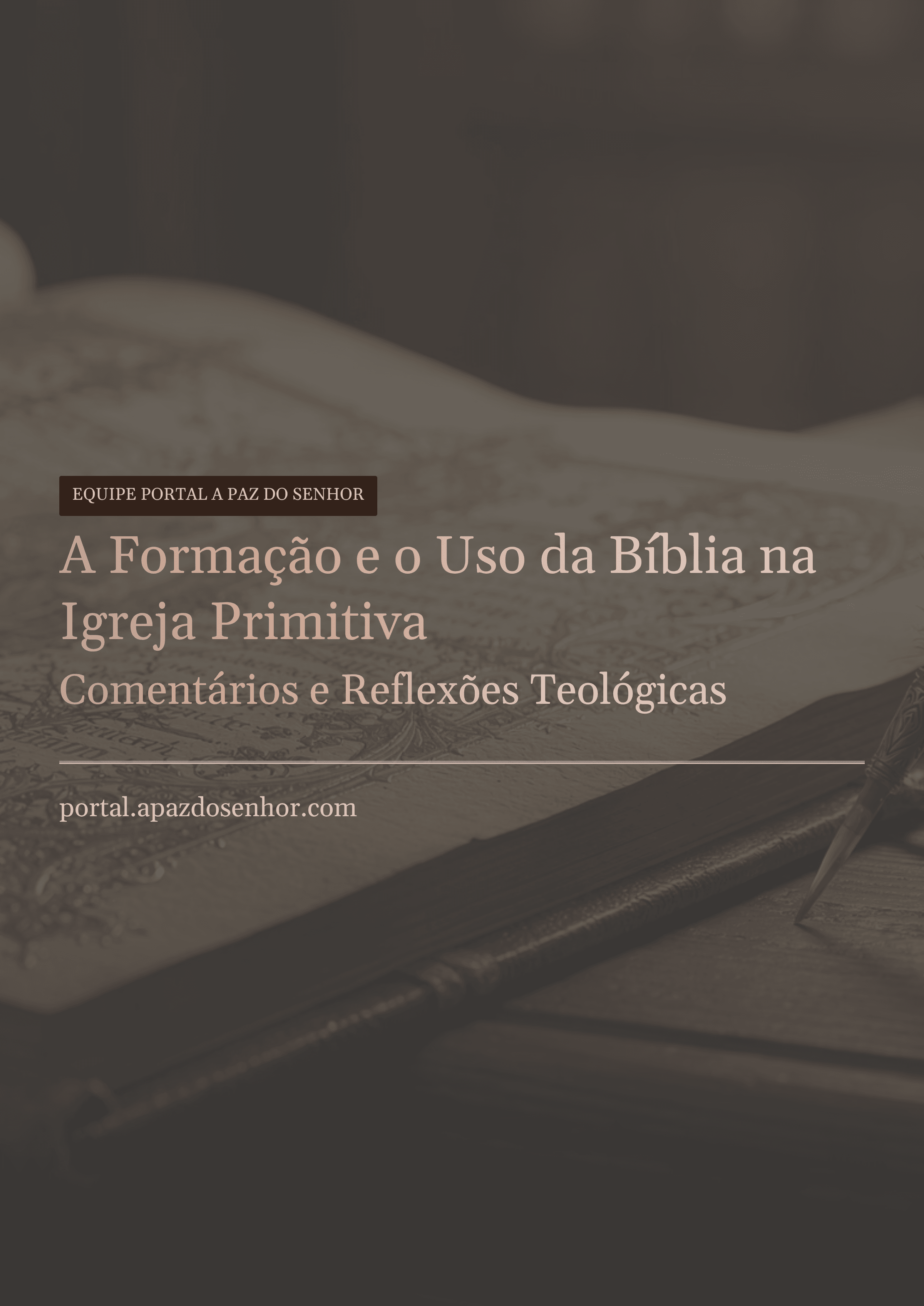 A Formação e o Uso da Bíblia na Igreja Primitiva